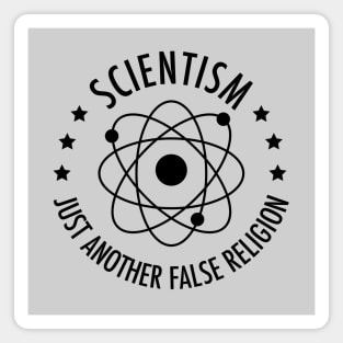 Scientism...Just another false religion, funny meme black text Magnet